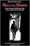 Man in the Mirror: John Howard Griffin and the Story of Black like Me