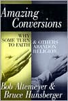 Amazing Conversions: Why Some Turn to Faith and Others Abandon Religion