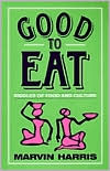 Good to Eat: Riddles of Food and Culture