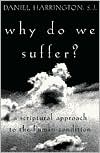 Why Do We Suffer?: A Scriptural Approach to the Human Condition