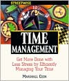 Streetwise Time Management: Get More Done With Less Stress by Efficiently Managing Your Time