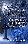 A Family Guide to Narnia: Biblical Truths in C. S. Lewis's the Chronicles of Narnia