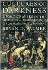 Cultures of Darkness: Night Travels in the Histories of Transgression