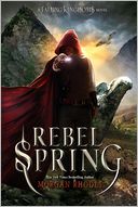 Rebel Spring (Falling Kingdoms Series #2) by Morgan Rhodes: Book Cover