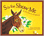 S is for Show Me: A Missouri Alphabet