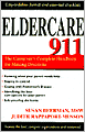 Eldercare 911: The Caregiver's Complete Handbook for Making Decisions