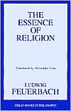 The Essence of Religion (Great Books in Philosophy)