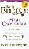 The Bible Cure for Cholesterol: Ancient Truths, Natural Remedies and the Latest Findings for You Health Today.