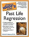 The Complete Idiot's Guide to Past Life Regression