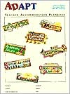 Adapt: Attention Deficit Accommodation Plan for Teaching: Teacher Accommodation Planbook