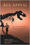 download Rex Appeal : The Amazing Story of Sue, the Dinosaur That Changed Science, the Law, and My Life book