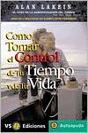 Como Tomar el Control de Tu Tiempo y de Tu Vida