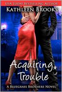 Acquiring Trouble by Kathleen Brooks: Book Cover