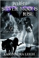 When Silver Moons Rise by KaSonndra Leigh: NOOK Book Cover