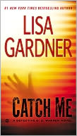 Catch Me (Detective D. D. Warren Series #6) by Lisa Gardner: NOOK Book Cover