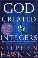 God Created the Integers: The Mathematical Breakthroughs That Changed History