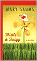 Thistle and Twigg