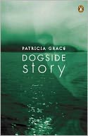 Dogside Story by Patricia Grace: Book Cover