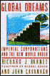 Global Dreams: Imperial Corporations and the New World Order