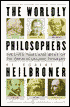 Worldly Philosophers: The Lives, Times, and Ideas of the Great Economic Thinkers