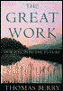 The Great Work: Our Way into the Future