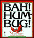 Bah! Humbug!: One Hundred One Reasons to Hate the Holidays
