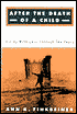 After the Death of a Child: Living With Loss Through the Years