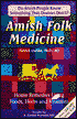 Amish Folk Medicine: Home Remedies Using Foods, Herbs and Vitamins