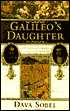 Galileo's Daughter: A Historical Memoir of Science, Faith, and Love