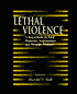 Lethal Violence: A Sourcebook on Fatal Domestic, Acquaintance, and Stranger Aggression