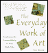 Everyday Work of Art