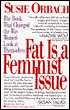 Fat Is a Feminist Issue: The Anti-Diet Guide to Permanent Weight Loss