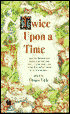 Twice upon a Time