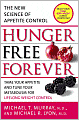 Hunger Free Forever: The New Science of Appetite Control