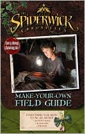 Make-Your-Own Field Guide (Spiderwick Chronicles Series)