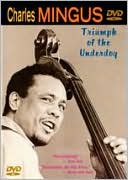 Charles Mingus: Triumph Of The Underdog