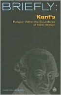 Briefly: Kant's Religion Within the Boundaries of Mere Reason