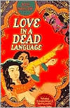 Love in a Dead Language: A Romance
