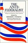 The Anti-Federalist: Writings by the Opponents of the Constitution
