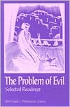 The Problem of Evil: Selected Readings