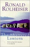 The Shattered Lantern - Rediscovering God's presence in Everyday life