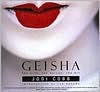 Geisha; The Life, the Voices, the Art