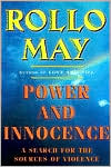 Power and Innocence: A Search for the Sources of Violence