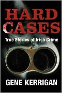 Hard Cases by Gene Kerrigan: Book Cover