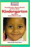Everything You Always Wanted to Know About Kindergarten But Didn't Know Whom to Ask