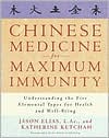 Chinese Medicine for Maximum Immunity: Understanding the Five Elemental Types for Health and Well-Being