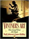 The Vintner's Art: How Great Wines Are Made