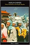 Muslim Chinese: Ethnic Nationalism in the People's Republic