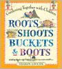 Roots, Shoots, Buckets and Boots: Gardening together with Children