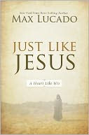 Just Like Jesus by Max Lucado: NOOK Book Cover